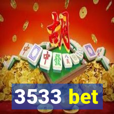 3533 bet
